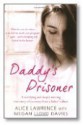 Daddy's Prisoner - Megan Lloyd-Davies, Alice Lawrence