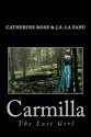 Carmilla: The Lost Girl - Catherine Rose, J.S. Le Fanu