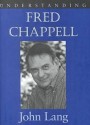 Understanding Fred Chappell - John Lang