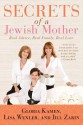 Secrets of a Jewish Mother: Real Advice, Real Family, Real Love - Jill Zarin, Lisa Wexler