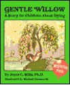 Gentle Willow: A Story for Children about Dying - Joyce C. Mills, Michael Chesworth