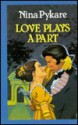 Love Plays a Part - Nina Coombs Pykare