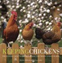 Keeping Chickens: The Essential Guide to Enjoying and Getting the Best from Chickens - Jeremy Hobson