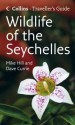 Wildlife Of The Seychelles (Traveller's Guide) - Mike Hill, Dave Currie