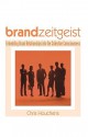 Brand Zeitgeist: Embedding Brand Relationships Into the Collective Consciousness - Chris Houchens