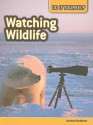 Watching Wildlife: Animal Habitats - Carol Ballard