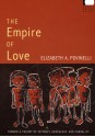 The Empire of Love: Toward a Theory of Intimacy, Genealogy, and Carnality - Elizabeth A. Povinelli