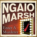 Enter a Murderer - Ngaio Marsh