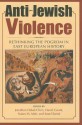 Anti-Jewish Violence: Rethinking the Pogrom in East European History - Jonathan Dekel-Chen, David Gaunt, Natan M. Meir, Israel Bartal