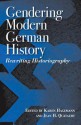 Gendering Modern German History: Rewriting Historiography - Karen Hagemann, Jean Quataert