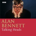 Talking Heads (BBC Radio Collection) - Alan Bennett, Anna Massey, Julie Walters, Patricia Routledge, Stephanie Cole, Thora Hird