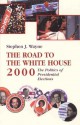 The Road to the White House, 2000 - Stephen J. Wayne