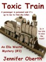 Toxic Train (Ella Westin Mysteries, #3) - Jennifer Oberth