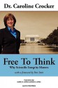 Free To Think: Why Scientific Integrity Matters - Caroline Crocker, Ben Stein