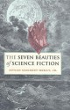 The Seven Beauties of Science Fiction - Istvan Csicsery-Ronay Jr.