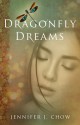 Dragonfly Dreams - Jennifer J. Chow