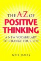 A-Z Of Positive Thinking - Neil James