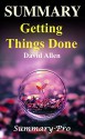 Summary - Getting Things Done: David Allen's Book-- A Full Summary!(Version 2015) -- The Art of Stress Free Productivity! (Getting Things Done: A Full ... Book, Planner, Paperback, Audio, Summary) - Summary-Pro, Getting Things Done