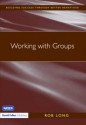 Working with Groups - Rob Long, Long Rob