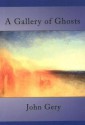 Gallery of Ghosts - John Gery