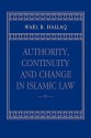 Authority, Continuity and Change in Islamic Law - Wael B. Hallaq