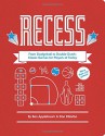 Recess: From Dodgeball to Double Dutch: Classic Games for Players of Today - Ben Applebaum, Dan DiSorbo, Michael Ferrari