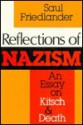 Reflections Of Nazism: An Essay On Kitsch And Death - Saul Friedländer