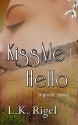 Kiss Me Hello - L.K. Rigel