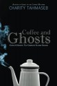 Coffee and Ghosts 2: The Complete Second Season (Coffee and Ghosts The Complete Seasons) (Volume 2) - Charity Tahmaseb