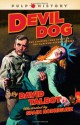 Devil Dog: The Amazing True Story of the Man Who Saved America (Pulp History) - David Talbot, Spain Rodriguez