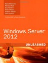 Windows Server 2012 Unleashed - Rand Morimoto, Michael Noel, Guy Yardeni, Omar Droubi, Andrew Abbate, Chris Amaris