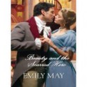 Beauty and the Scarred Hero - Emily May