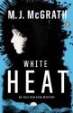 White Heat: The First Edie Kiglatuk Mystery - M.J. McGrath