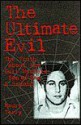 The Ultimate Evil: The Truth about the Cult Murders: Son of Sam and Beyond - Maury Terry