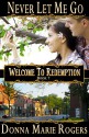 Never Let Me Go (Welcome To Redemption) - Donna Marie Rogers, Stacy D. Holmes