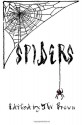 Spiders - T.W. Brown, Wesley D. Gray, Heidi Mannan, Anthony Cowin, Christ Bauer, Chad P. Brown, Christine Morgan, Wednesday Lee Friday, Jaime Johnesse, Shenoa Carroll-Bradd, T. Fox Dunham, James Greer, David James Keaton, Heather Roulo