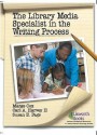 The Library Media Specialist And The Writing Process - Marge Cox, Susan E. Page