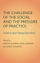 The Challenge of the Social and the Pressure of Practice: Science and Values Revisited - Martin Carrier, Don Howard, Janet A. Kourany