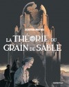 La théorie du grain de sable - François Schuiten, Benoît Peeters