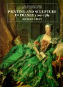 Painting and Sculpture in France 1700-1789 - Michael Levey