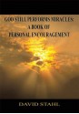 God Still Performs Miracles::A Book of Personal Encouragement - David Stahl