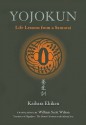 Yojokun: Life Lessons from a Samurai - Kaibara Ekiken, William Scott Wilson