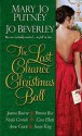 The Last Chance Christmas Ball - Mary Jo Putney, Jo Beverley, Joanna Bourne