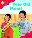 Poor Old Mum! (Oxford Reading Tree, Stage 4, More Storybooks) - Roderick Hunt, Alex Brychta