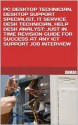 PC DESKTOP TECHNICIAN, DESKTOP SUPPORT SPECIALIST, IT SERVICE DESK TECHNICIAN, HELP DESK ANALYST: JUST IN TIME REVISION GUIDE FOR SUCCESS AT ANY ICT SUPPORT JOB INTERVIEW - Kumar