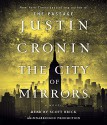 The City of Mirrors: A Novel (Book Three of The Passage Trilogy) - Justin Cronin, Scott Brick