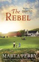 The Rebel: Keepers of the Promise, Book Three - Marta Perry