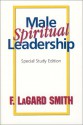 Male Spiritual Leadership - F. LaGard Smith