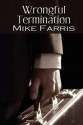 Wrongful Termination - Mike Farris