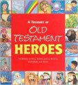 A Treasury Of Old Testament Heroes: The Stories Of Noah, Joseph, Joshua, Samson, David, Daniel, And Jonah - Ideals Publications Inc